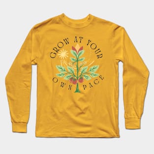 Grow At Your Own Pace Long Sleeve T-Shirt